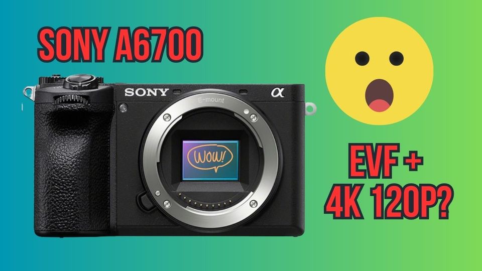 Sony A6700 Release Date, Price & Specs Rumors - APS-C Camera News 2023